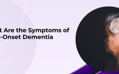 What Are the Symptoms of Early-Onset Dementia?