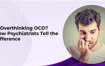 Is Overthinking OCD? How Psychiatrists Tell the Difference
