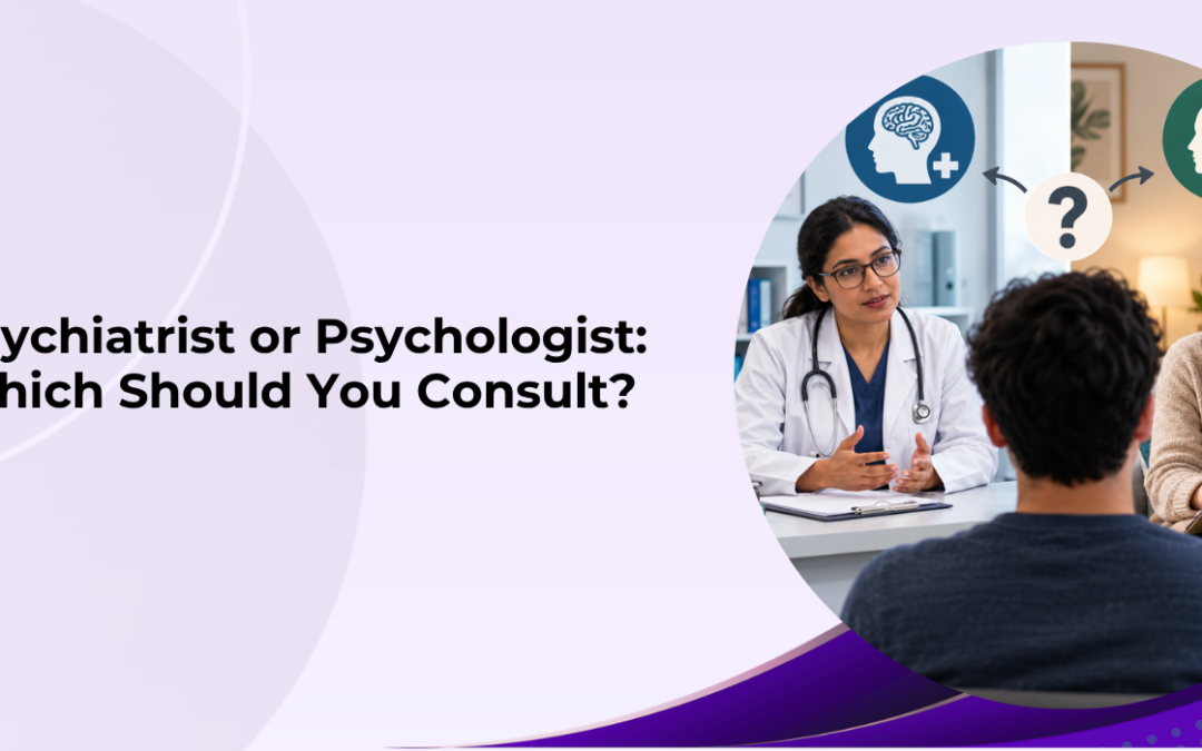 Psychiatrist or Psychologist: Which Should You Consult?